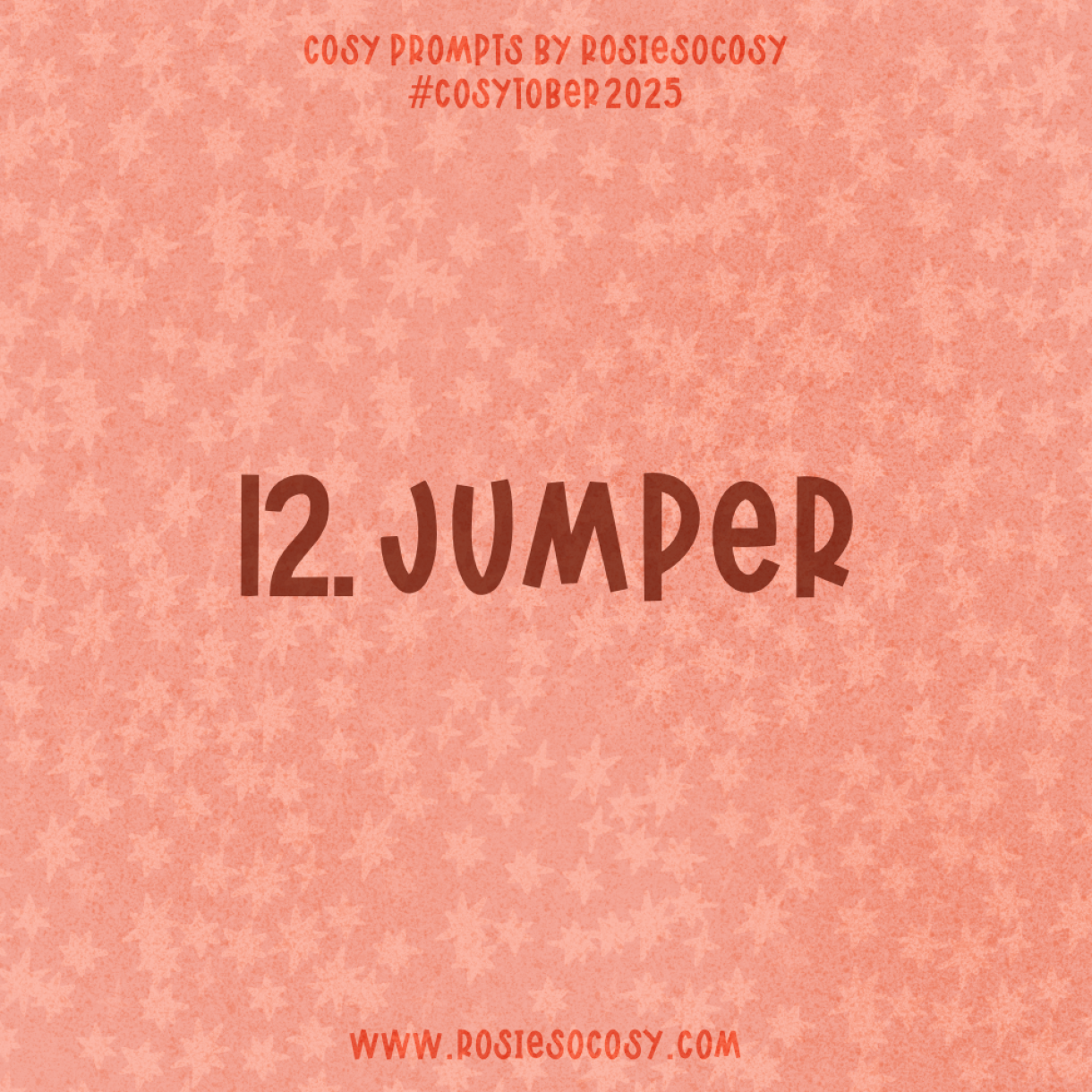 Announcement image for Day 12 of Cosytober. The subject is Jumper.