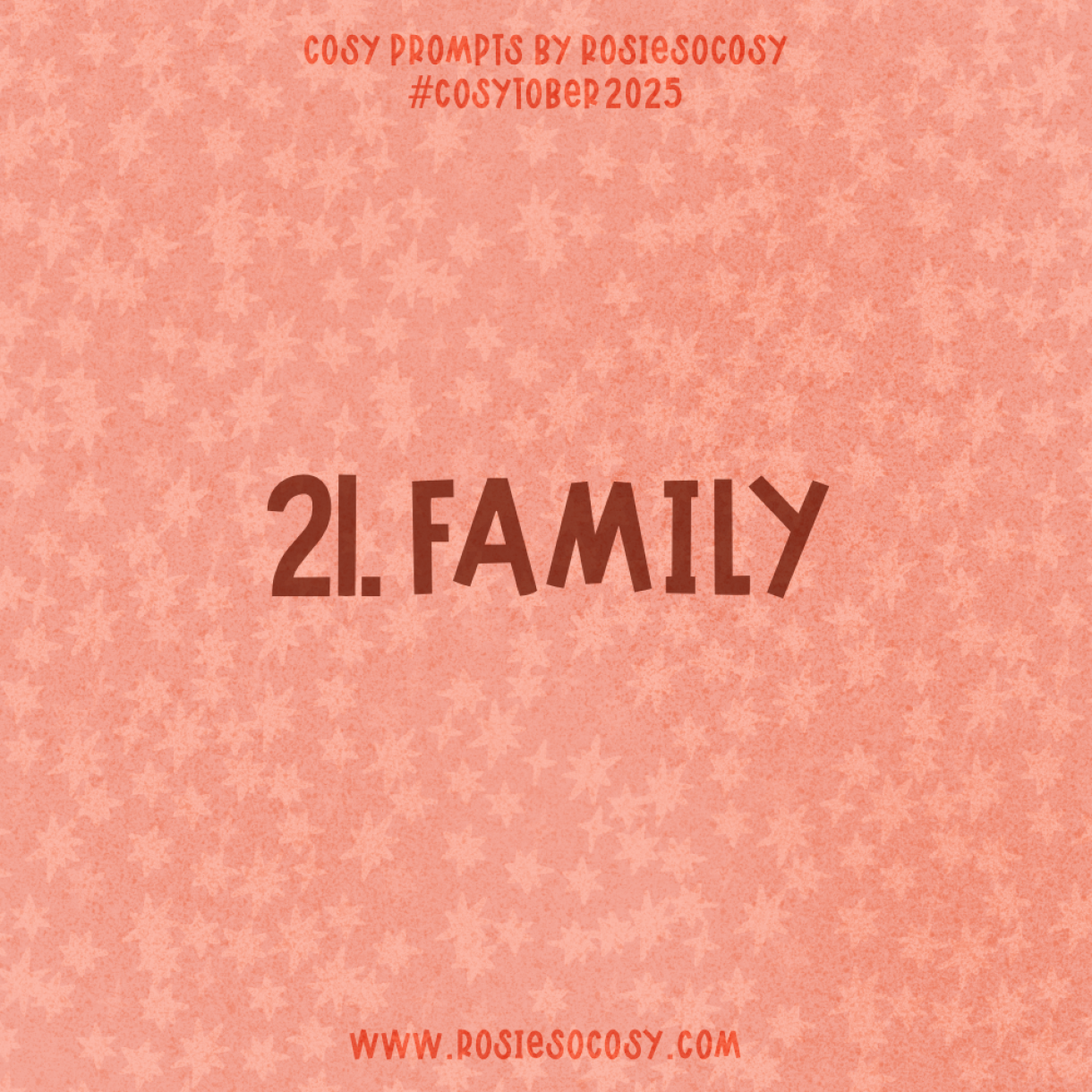Announcement image for Day 21 of Cosytober. The subject is Family.
